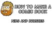 How To Make A Comic Book - Nibs and Brushes