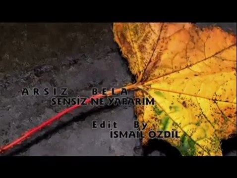 Arsız Bela Sensiz Ne Yaparım