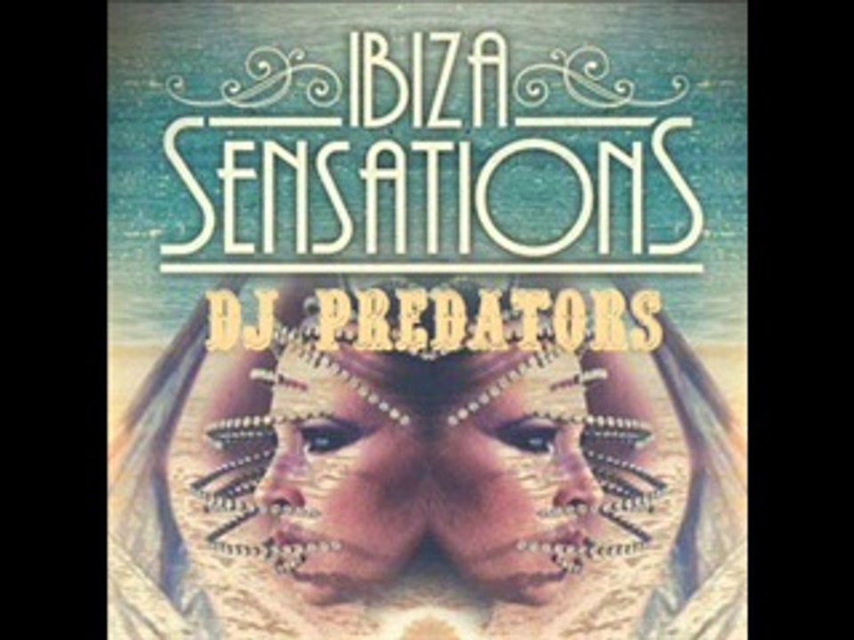 Ibiza Sensations - DJ PREDATORS