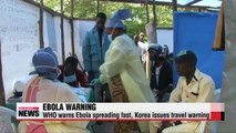 WHO warns Ebola spreading too fast (2)
