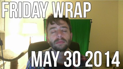 THE FRIDAY WRAP | MAY 30th 2014