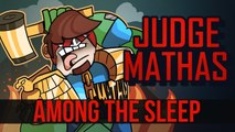 JUDGE MATHAS | AMONG THE SLEEP | PC/STEAM