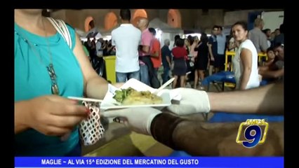 MAGLIE | Al via la 15esima edizione del "Mercatino del Gusto"