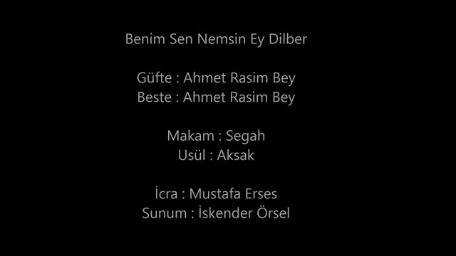 Benim Sen Nemsin Ey Dilber-Mustafa Erses