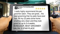 Bonejour Pet Grooming Salon Barrington         Impressive         5 Star Review by O.C.