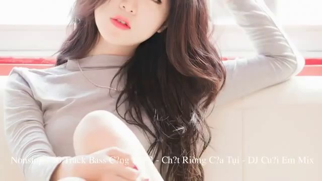 Liên Khúc Nhạc Trẻ Remix Xung Nhất - Nonstop 2014 - DJ Cuoi Em Mix