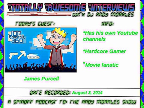 Totally Awesome Interviews with DJ Andy Morales (Podcast #1 - James Purcell) (August 3, 2014)