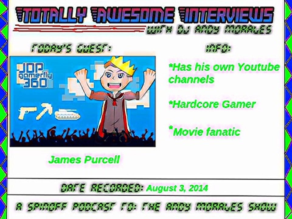 Totally Awesome Interviews with DJ Andy Morales (Podcast #1 - James Purcell) (August 3, 2014)