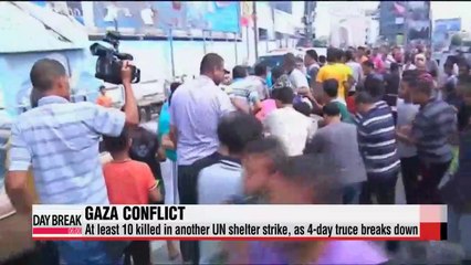 At least 10 killed in UN shelter strike, as 4-day truce breaks down