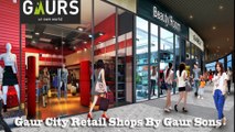 Guar City Galleria | Gaur Galleria Retail Shops