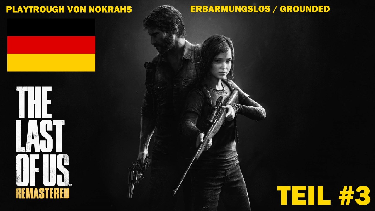 'The Last of Us' (PS4) 'Deutsch' - Grounded 'PlayTrough' (3)