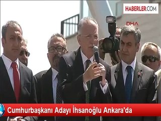 Cumhurbaşkanı Adayı İhsanoğlu Ankara'da