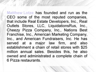 Matthew Lotze founder of several corporations