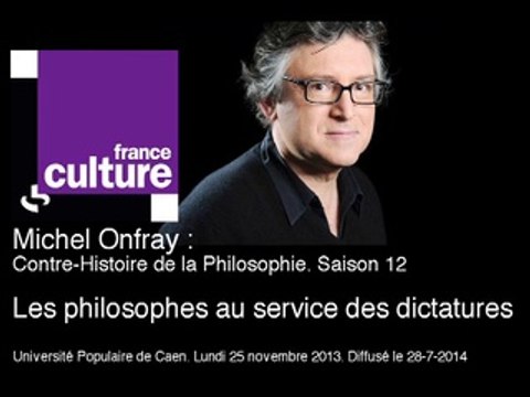 Michel Onfray : Les philosophes au service des dictatures