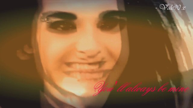 Bill Kaulitz : You'll always be mine. [ HD ]