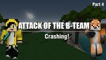Minecraft Attack of The B Team :: Part 4 - CRASHING!  [Modded Minecraft Co-Op LP]