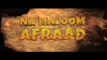 'Na Maloom Afraad' Movie Trailer