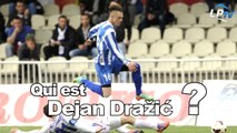 Qui est Dejan Drazic ?