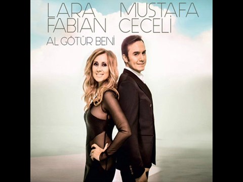 01 Mustafa Ceceli & Lara Fabian - Al GOtur Beni 2014
