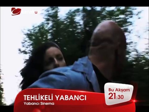 TEHLİKELİ YABANCI 5 Ağustos Salı akşamı saat 21.30'da Kanaltürk Sinema Kuşağında!