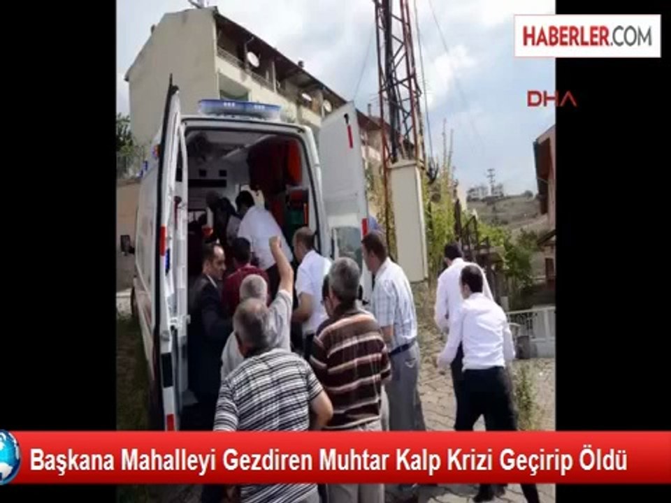 Görevi Başında Kalp Krizi Geçiren Muhtar Hayatını Kaybetti