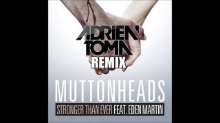 Muttonheads & Eden Martin - Stronger Than Ever (Adrien Toma Bootleg)