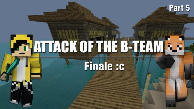Minecraft Attack of The B Team :: Part 5 - Finale :c! [Modded Minecraft Co-Op LP]