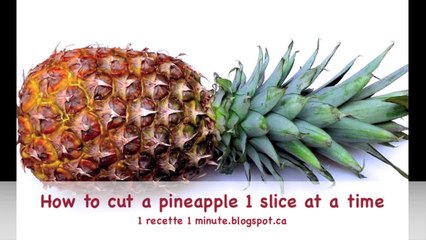 How to cut a pineapple 1 slice at a time