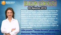 ASLAN Burcu, GÜNLÜK Astroloji Yorumu 06 Ağustos 2014, Astrolog DEMET BALTACI Bilinç Okulu