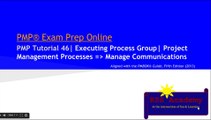 PMP® Exam Prep Online, PMP Tutorial 46 | Executing Process Group | Manage communications