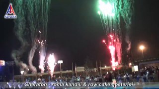 Sheraton roma kandili ve row cake gösterisi
