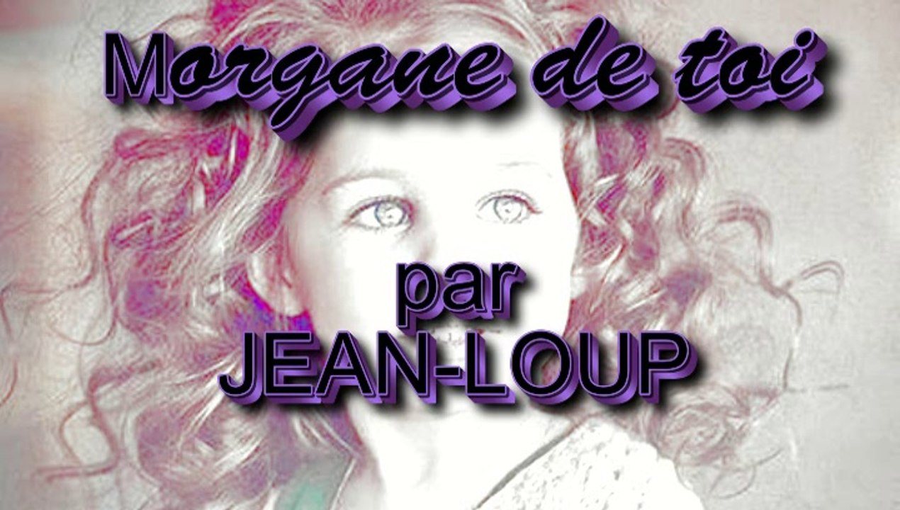 Morgane de toi par Jean-Loup