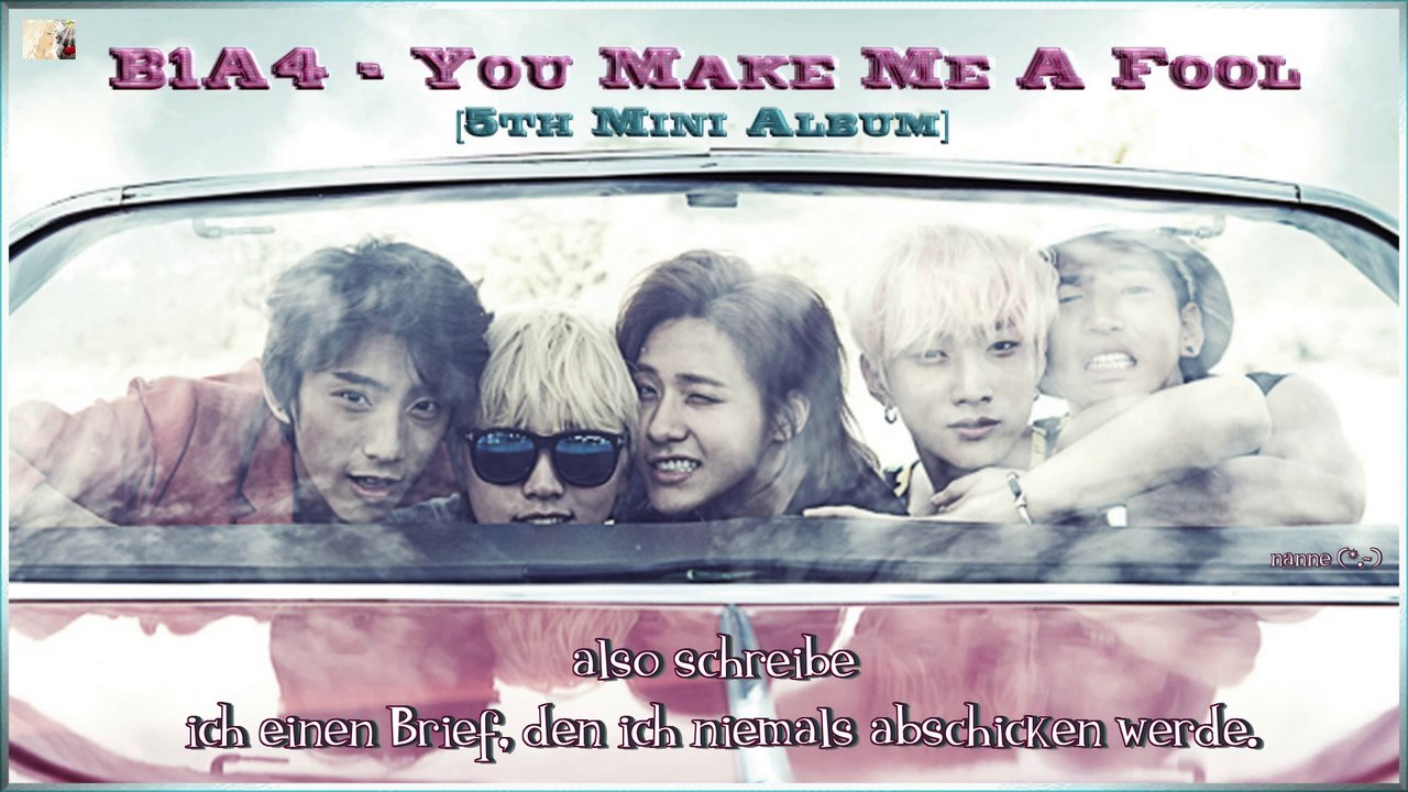B1A4 - You Make Me A Fool k-pop [germamn sub] 5th Mini Album