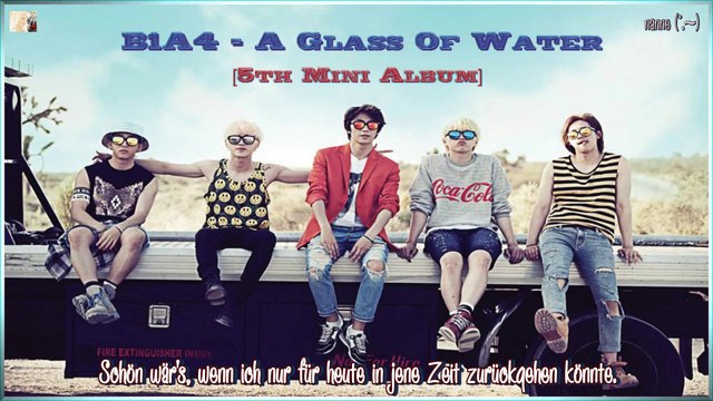 B1A4 - A Glass Of Water k-pop [german sub] 5th Mini Album