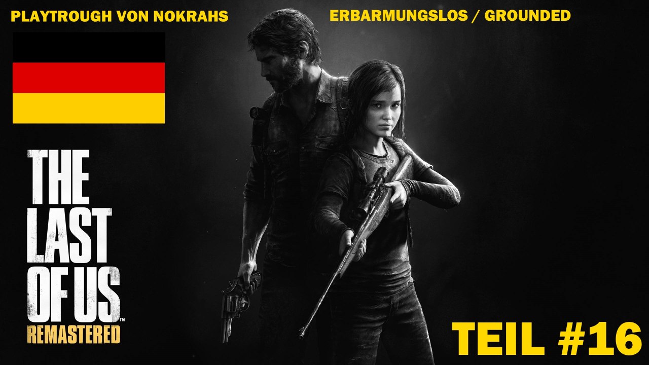 'The Last of Us' (PS4) Grounded 'Deutsch'- 'PlayTrough' (16)
