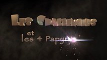 les challengers et les 4 papyrus ep. 1