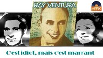 Ray Ventura - C'est idiot, mais c'est marrant (HD) Officiel Seniors Musik