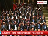 7. Türkiye Ticaret ve Sanayi Şurası - Hisarcıklıoğlu -