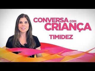Timidez | Conversa com Criança | Psicóloga Infantil Daniella Freixo de Faria