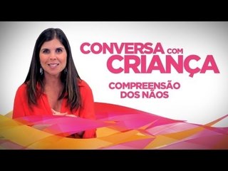 下载视频: Compreensão dos Nãos - Versão Completa | Psicóloga Infantil Daniella Freixo de Faria