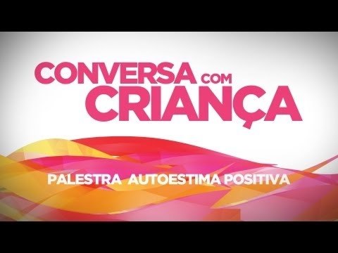 Palestra Autoestima Positiva | Conversa com Criança | Psicóloga Infantil Daniella Freixo de Faria