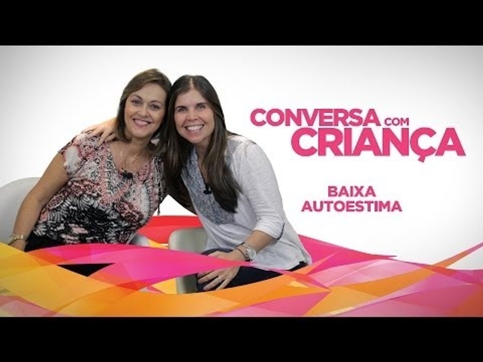 Baixa Autoestima | Conversa com Criança | Psicóloga Infantil Daniella Freixo de Faria