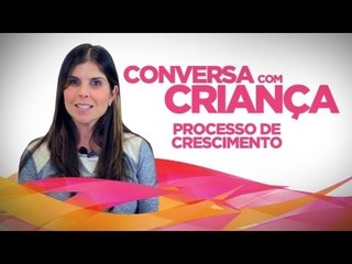 Processo de Crescimento - Versão Resumida | Psicóloga Infantil Daniella Freixo de Faria