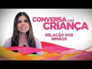 Relação dos Irmãos - Versão Completa | Psicóloga Infantil Daniella Freixo de Faria
