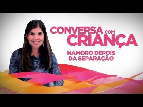 Namoro depois da Separação| Conversa com Criança | Psicóloga Infantil Daniella Freixo de Faria