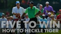How to heckle Tiger Woods