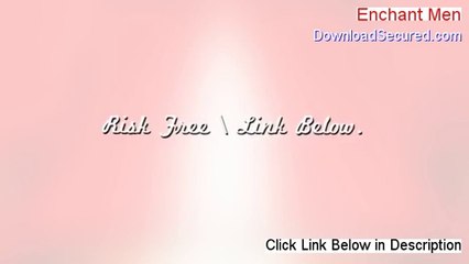 Enchant Men Reviews [See my Review 2014]