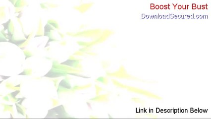 Boost Your Bust Review (boost your bust reviews 2014)
