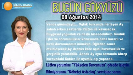 BAŞAK Burcu, GÜNLÜK Astroloji Yorumu 08 Ağustos 2014, Astrolog DEMET BALTACI Bilinç Okulu