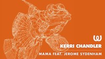 Kerri Chandler - Mama feat. Jerome Sydenham